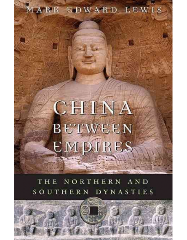 China Between Empires: The Northern and Southern D...